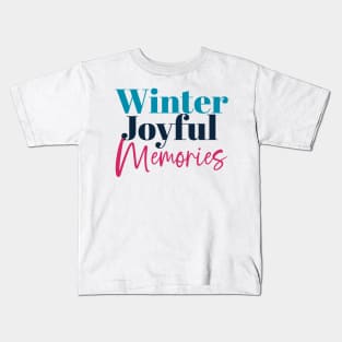 Winter Joyful Memories: Festive Holiday Quotes Kids T-Shirt